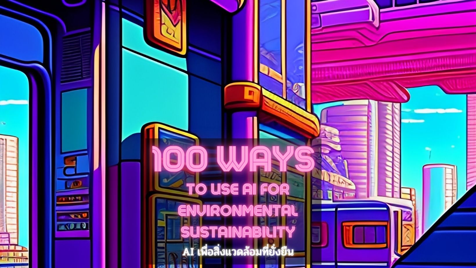 100-ways-to-use-ai-for-environmental-sustainability-thailand-ai